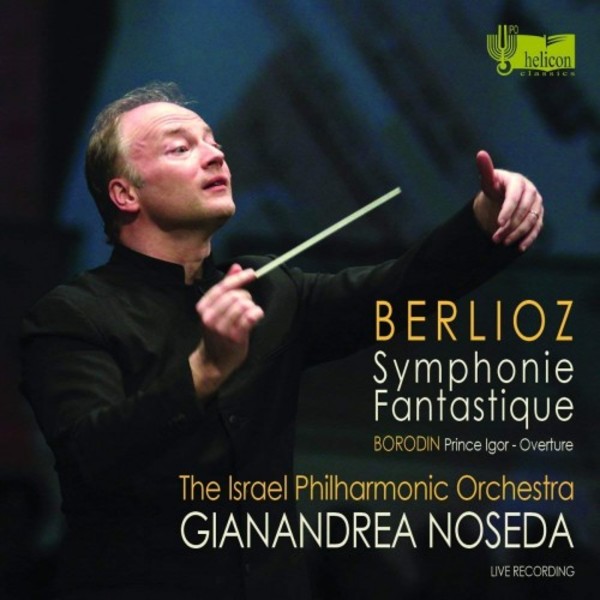 Berlioz - Symphonie fantastique; Borodin - Prince Igor Overture