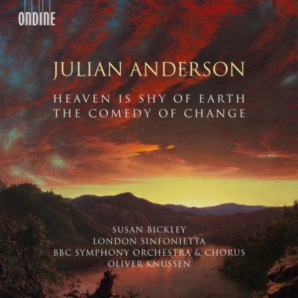 Julian Anderson - Heaven is Shy of Earth, The Comedy of Change | Ondine ODE13132