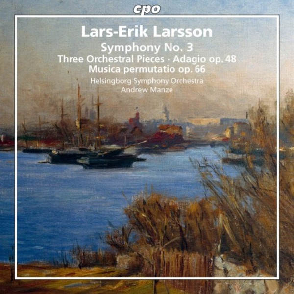 Lars-Erik Larsson - Orchestral Works Vol.3 | CPO 7776732