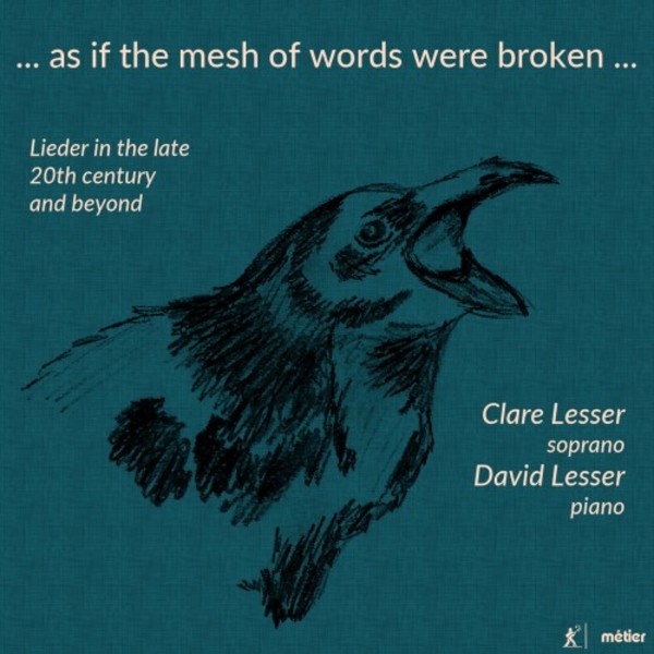 ... as if the mesh of words were broken ... : Lieder in the late 20th century and beyond | Metier MSV28567
