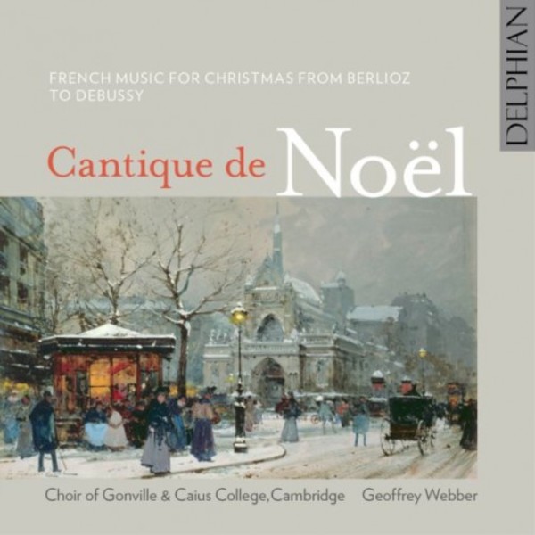 Cantique de Noel: French Music for Christmas from Berlioz to Debussy