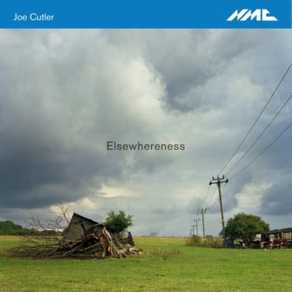 Joe Cutler - Elsewhereness | NMC Recordings NMCD246