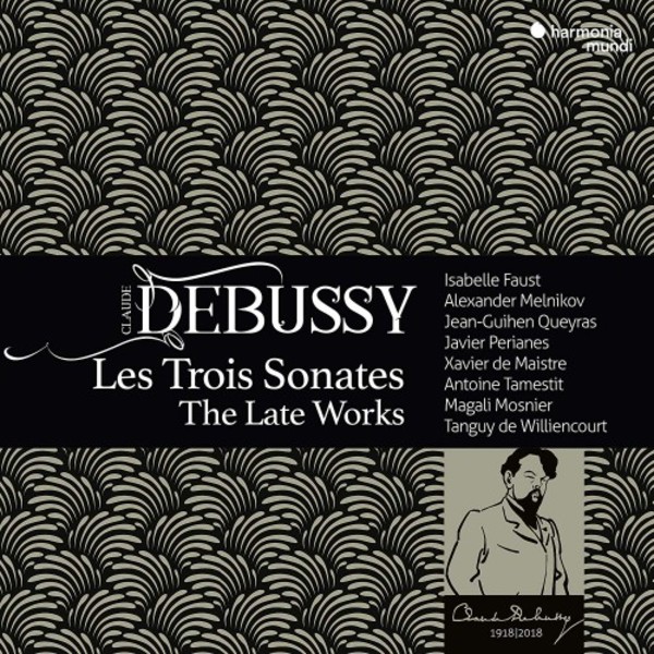 Debussy - The Three Sonatas, Late Works | Harmonia Mundi HMM902303