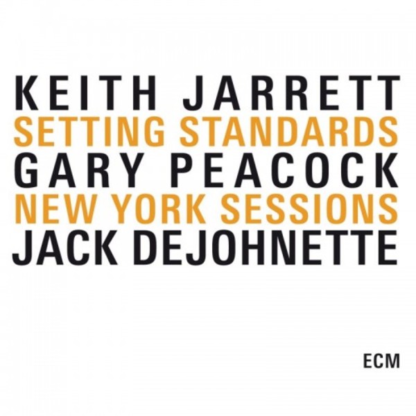Jarrett, Peacock & DeJohnette: Setting Standards - New York Sessions