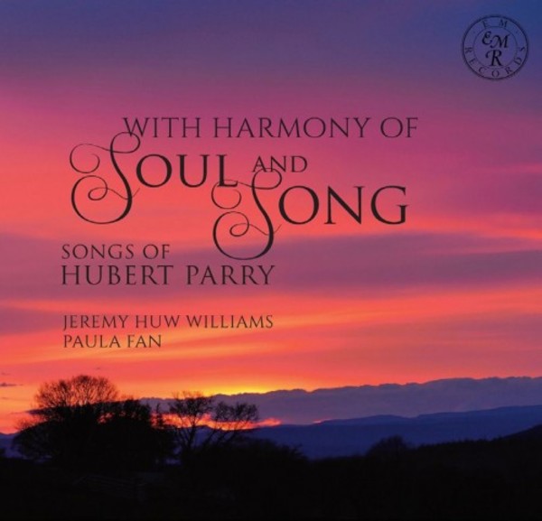 With Harmony of Soul and Song: Songs of Hubert Parry