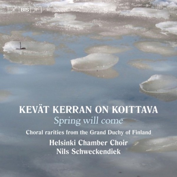 Spring will come: Choral rarities from the Grand Duchy of Finland