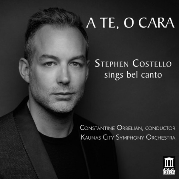 A te, o cara: Stephen Costello sings Bel canto | Delos DE3541