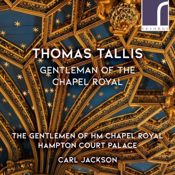 Thomas Tallis: Gentleman of the Chapel Royal | Resonus Classics RES10229