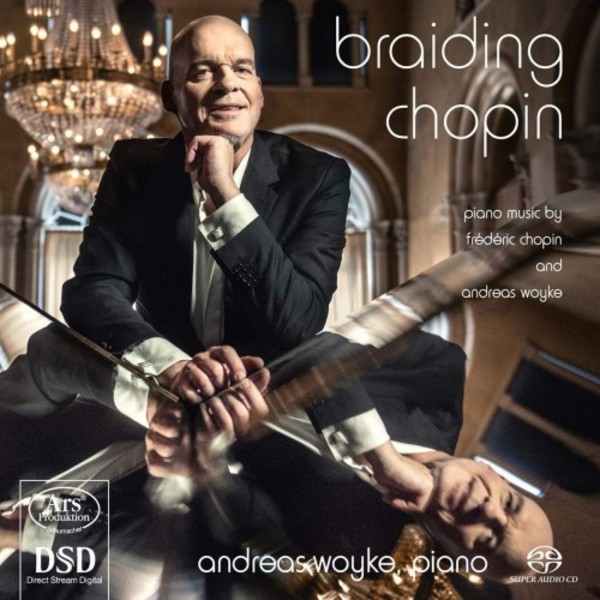 Braiding Chopin: Piano Music by Chopin & Woyke | Ars Produktion ARS38258