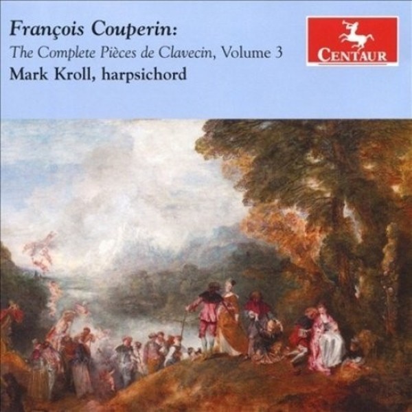 F Couperin - The Complete Pieces de Clavecin Vol.3 | Centaur Records CRC3569