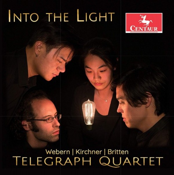 Into the Light: String Quartets by Webern, Kirchner & Britten