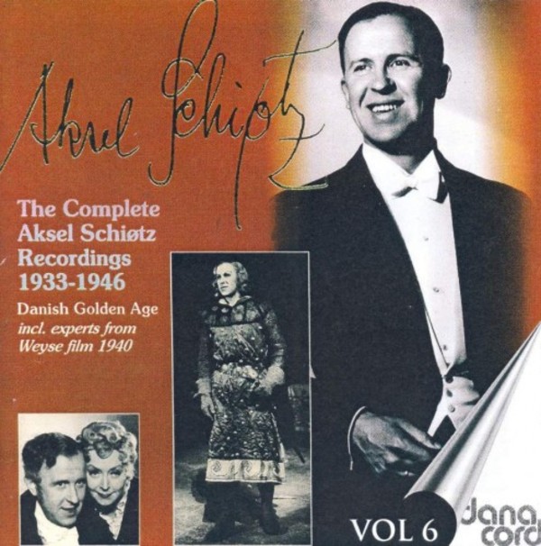 The Complete Aksel Schiotz Recordings Vol.6: Danish Golden Age