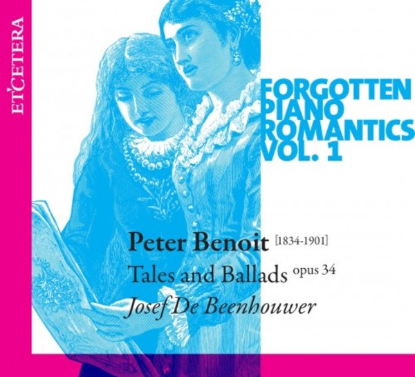 Forgotten Piano Romantics Vol.1: Benoit - Tales and Ballads op.34 | Etcetera KTC1551