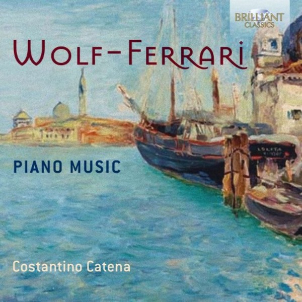 Wolf-Ferrari - Piano Music | Brilliant Classics 95868
