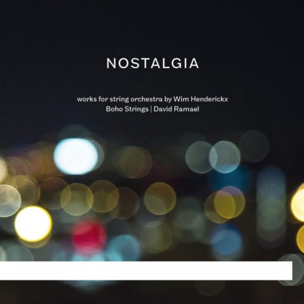 Nostalgia: Works for String Orchestra by Wim Henderickx