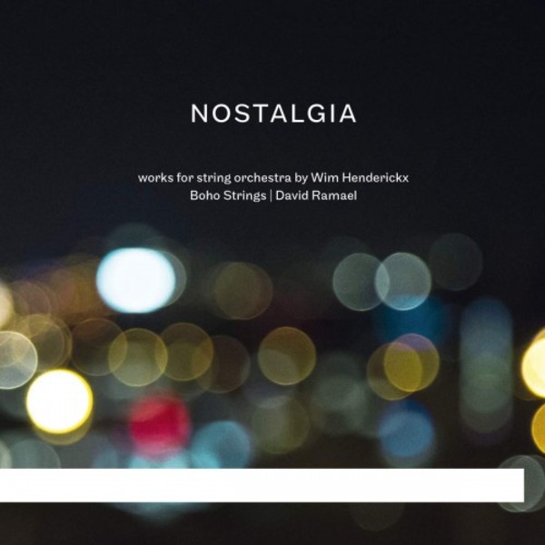 Nostalgia: Works for String Orchestra by Wim Henderickx | Antarctica AR011