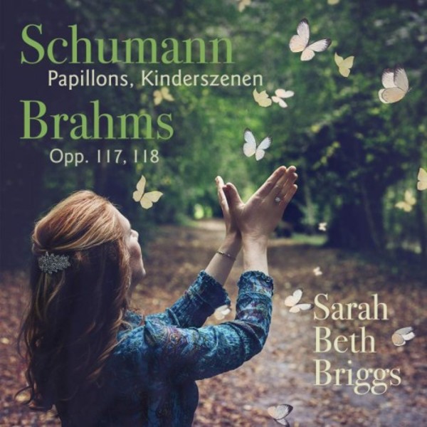 Schumann - Papillons, Kinderszenen; Brahms - Intermezzi & Klavierstucke opp. 117 & 118