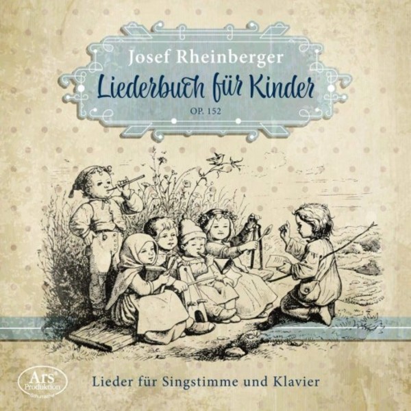 Rheinberger - Liederbuch fur Kinder, op.152 | Ars Produktion ARS38553