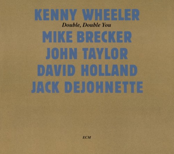Kenny Wheeler - Double, Double You | ECM 6743214