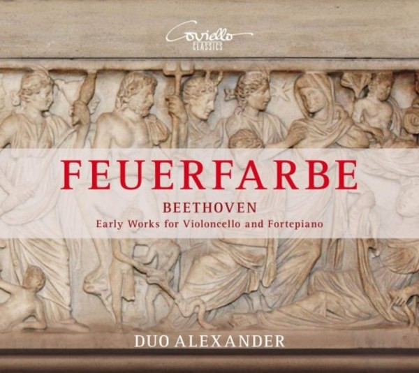Beethoven - Feuerfarbe: Early Works for Cello and Piano | Coviello Classics COV91810