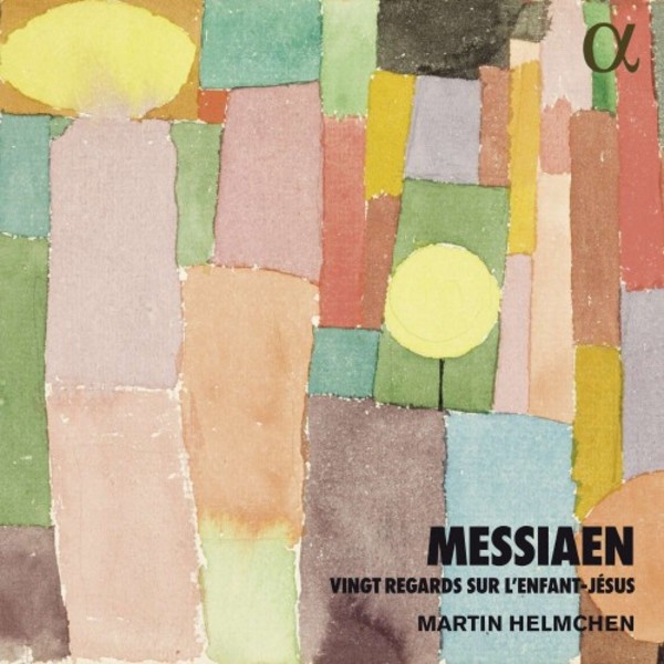 Messiaen - Vingt Regards sur lenfant-Jesus | Alpha ALPHA423
