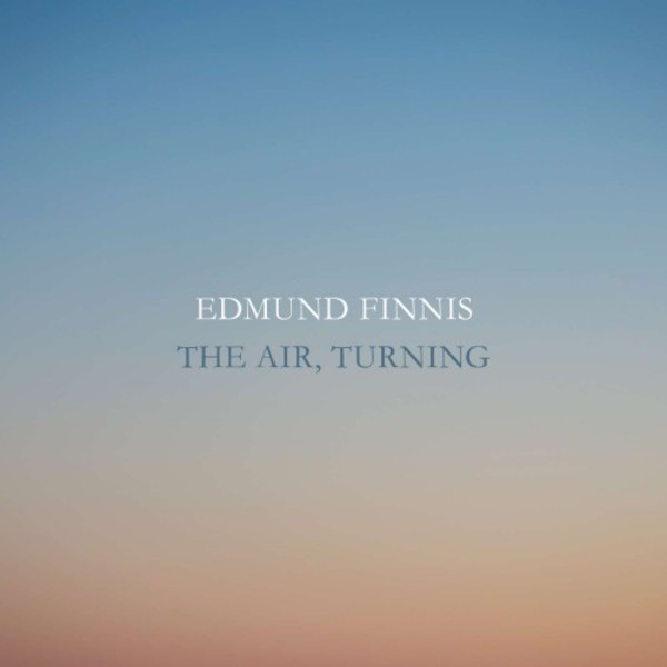 Finnis - The Air, Turning | NMC Recordings NMCD249