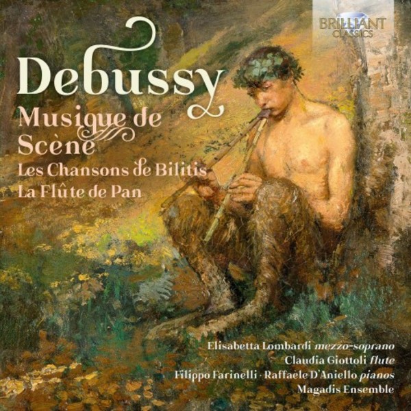 Debussy - Musique de Scene pour les Chansons de Bilitis | Brilliant Classics 95678