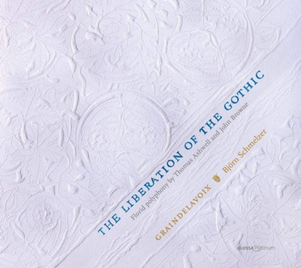 The Liberation of the Gothic: Florid Polyphony by Thomas Ashwell and John Browne