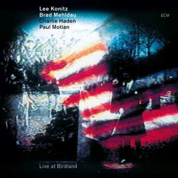 Konitz, Mehldau, Haden & Motian: Live at Birdland