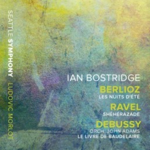 Berlioz - Les Nuits dete; Ravel - Sheherazade; Debussy - Le Livre de Baudelaire