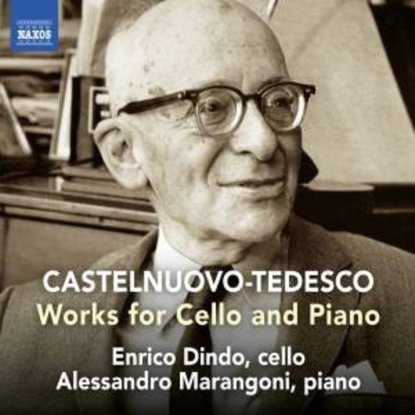 Castelnuovo-Tedesco - Works for Cello and Piano | Naxos 8573881