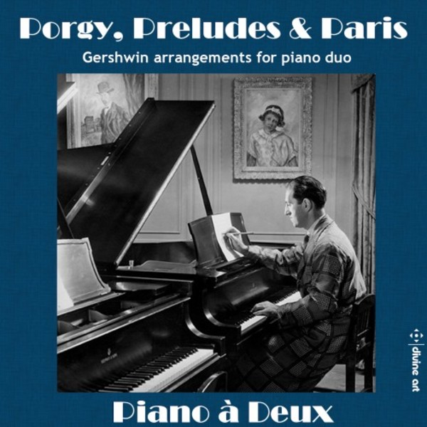 Porgy, Preludes & Paris: Gershwin Arrangements for Piano Duo | Divine Art DDA25183