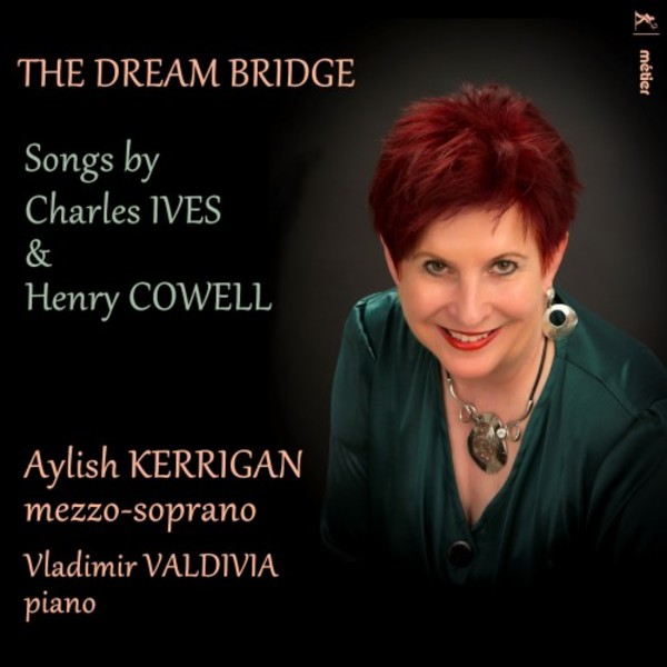 The Dream Bridge - Songs by Charles Ives & Henry Cowell | Metier MSV28577