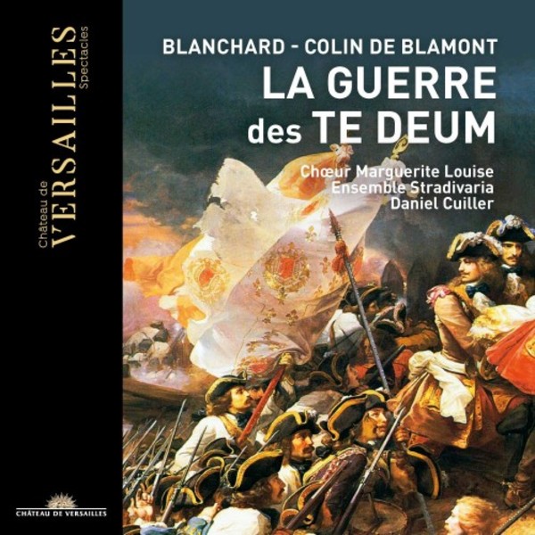 Blanchard & Colin de Blamont: La Guerre des Te Deum (The War of the Te Deums) | Chateau de Versailles Spectacles CVS007