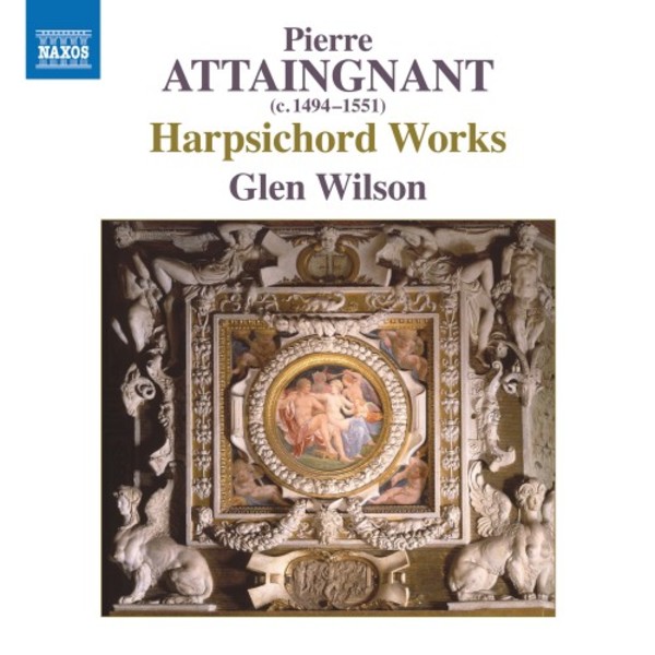 Attaingnant - Harpsichord Works | Naxos 8572999