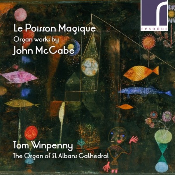 Le Poisson Magique: Organ Works by John McCabe | Resonus Classics RES10144