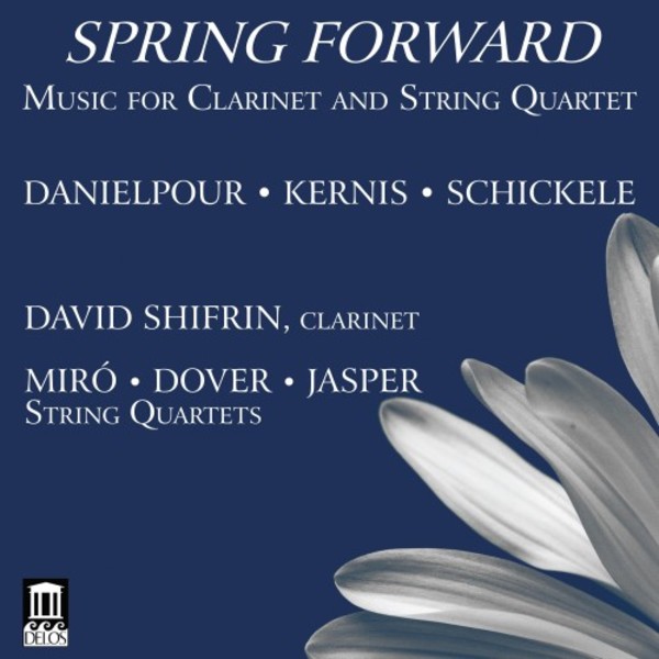 Spring Forward: Music for Clarinet and String Quartet | Delos DE3528