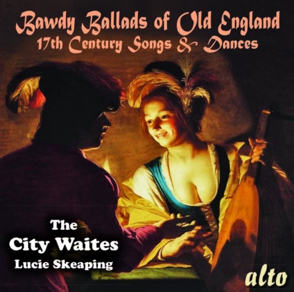 Bawdy Ballads of Old England: 17th-Century Songs & Dances | Alto ALC1382