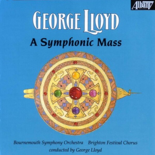 George Lloyd - A Symphonic Mass | Albany TROY100