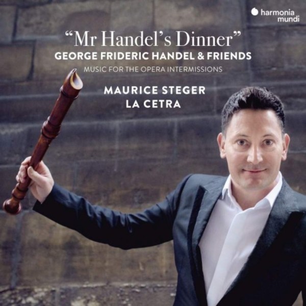 Handel & Friends - Mr Handel’s Dinner: Music for the Opera Intermissions | Harmonia Mundi HMM902607