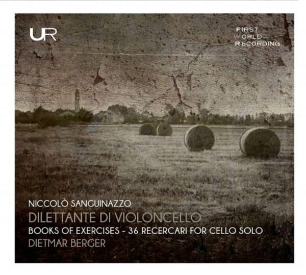 Sanguinazzo - Dilettante di Violoncello: 36 Recercari for Solo Cello | Urania LDV14047