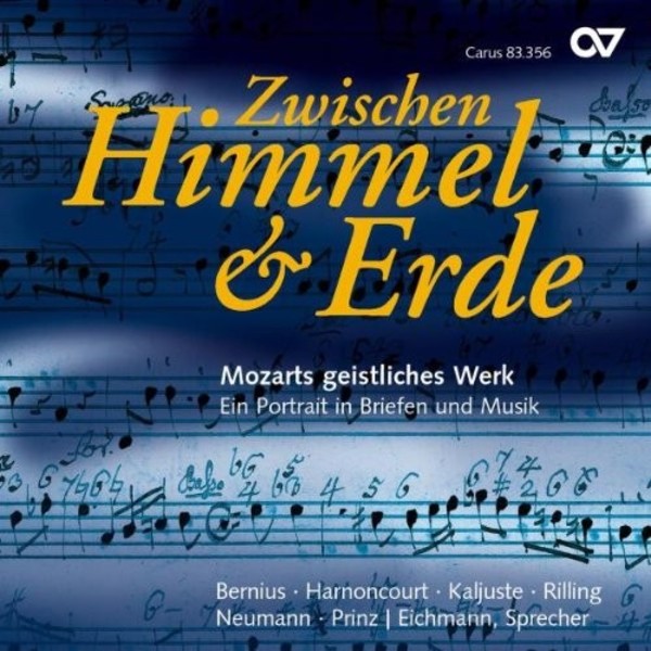 Between Heaven & Earth: Mozart�s Sacred Music - A Portrait in Letters and Music
