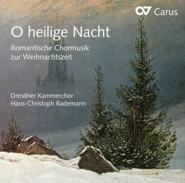 O heilige Nacht: Romantic Choral Music for the Christmas Season | Carus CAR83392
