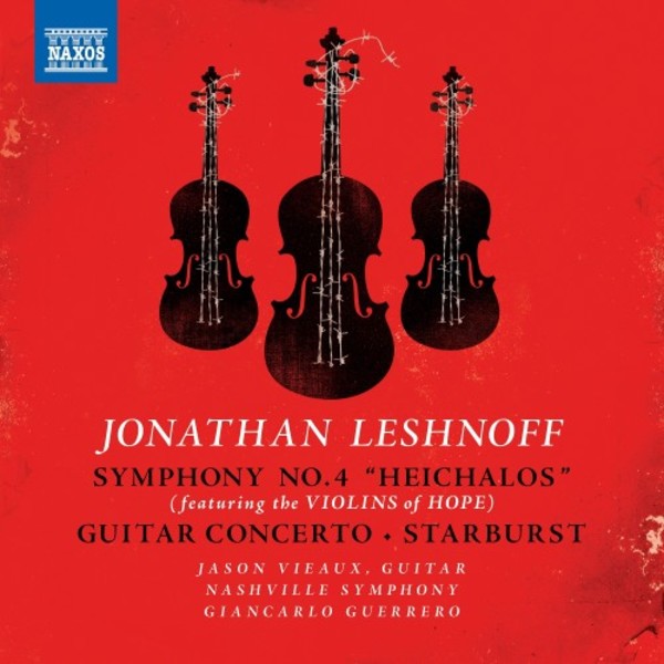 Leshnoff - Symphony no.4 Heichalos, Guitar Concerto, Starburst
