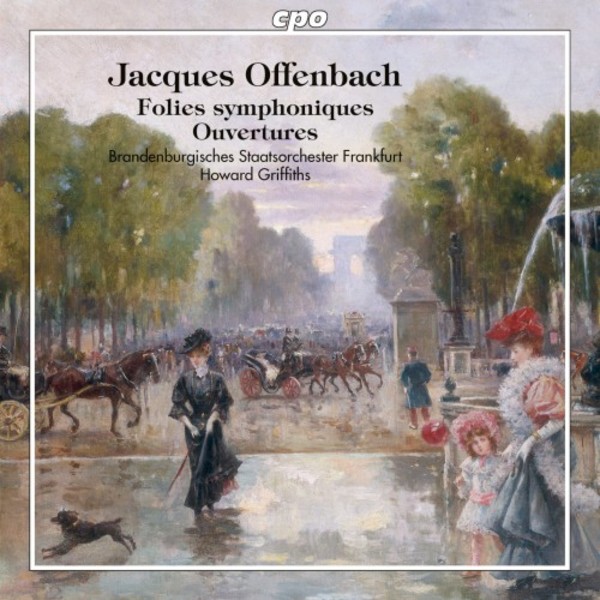 Offenbach - Folies symphoniques: Overtures | CPO 5552752