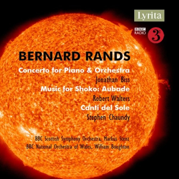 Rands - Concerto for Piano & Orchestra, Music for Shoko, Canti del Sole