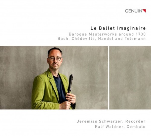 Le Ballet imaginaire: Baroque Masterworks around 1730