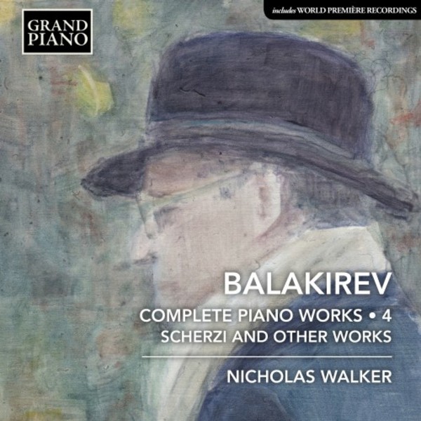 Balakirev - Complete Piano Works Vol.4: Scherzi and Other Works | Grand Piano GP810