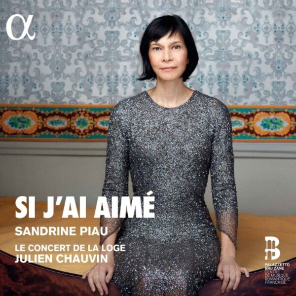Sandrine Piau: Si j�ai aime | Alpha ALPHA445