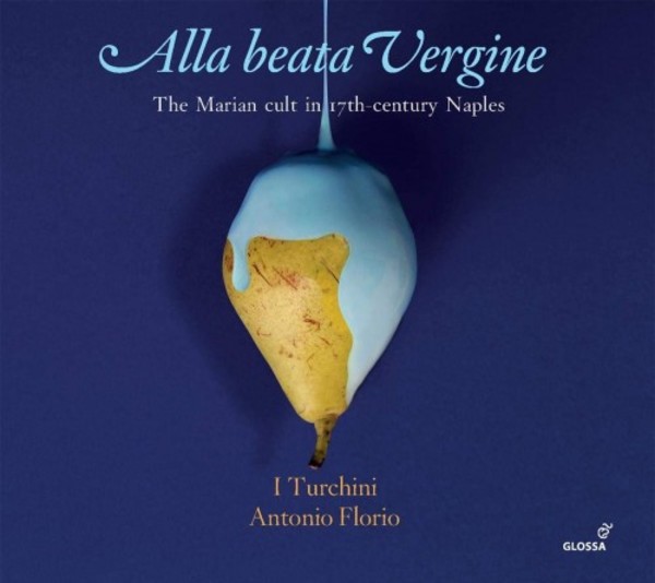 Alla beata Vergine: The Marian Cult in 17th-century Naples | Glossa GCD922611